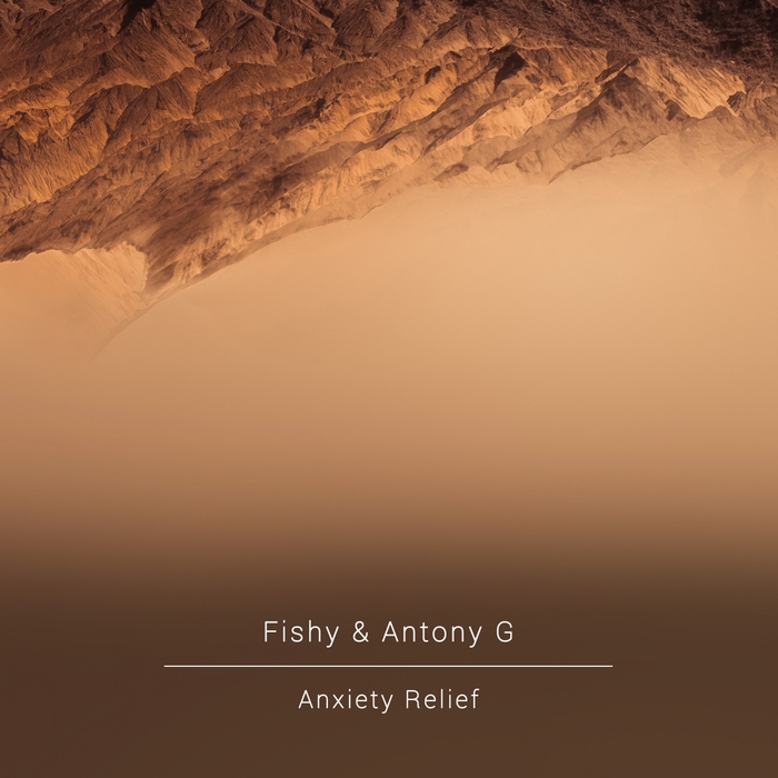 FISHY/ANTONY G - Anxiety Relief