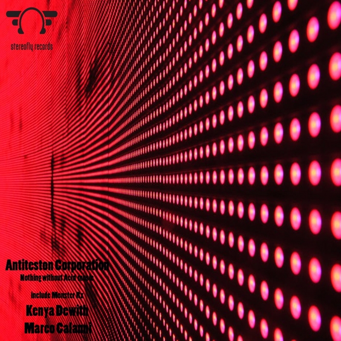 Nothing Without Acid Music by Antiteston Corporation on MP3, WAV, FLAC
