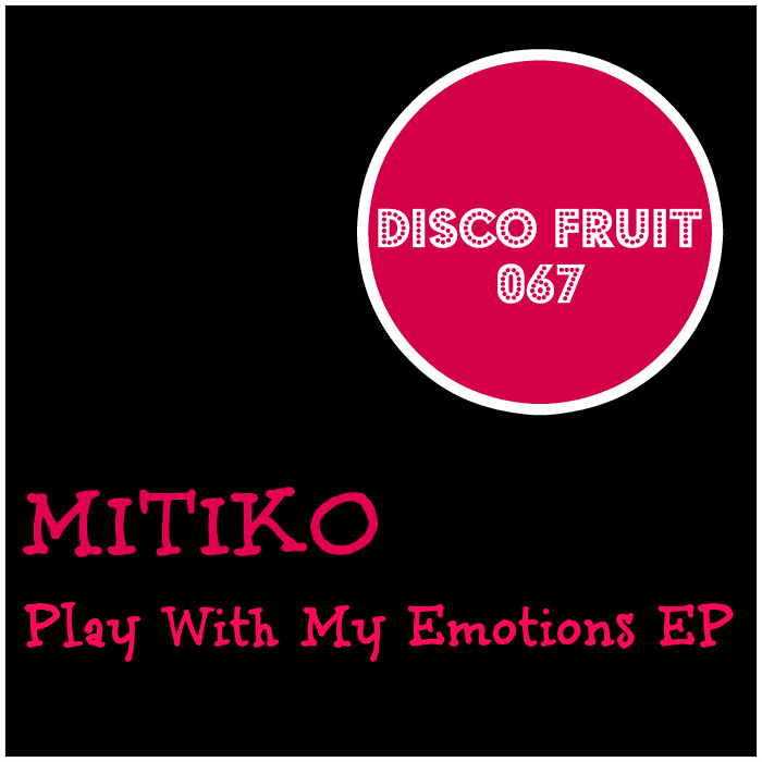 MITIKO - Play With My Emotions EP