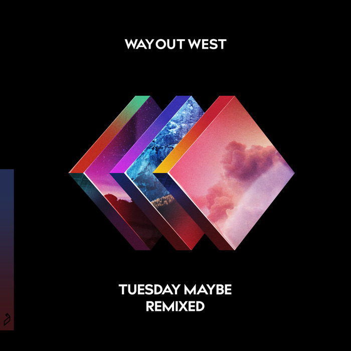 WAY OUT WEST - Tuesday Maybe - Remixed
