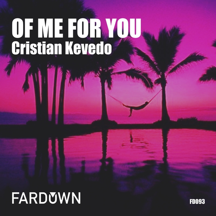 CRISTIAN KEVEDO - Of Me For You