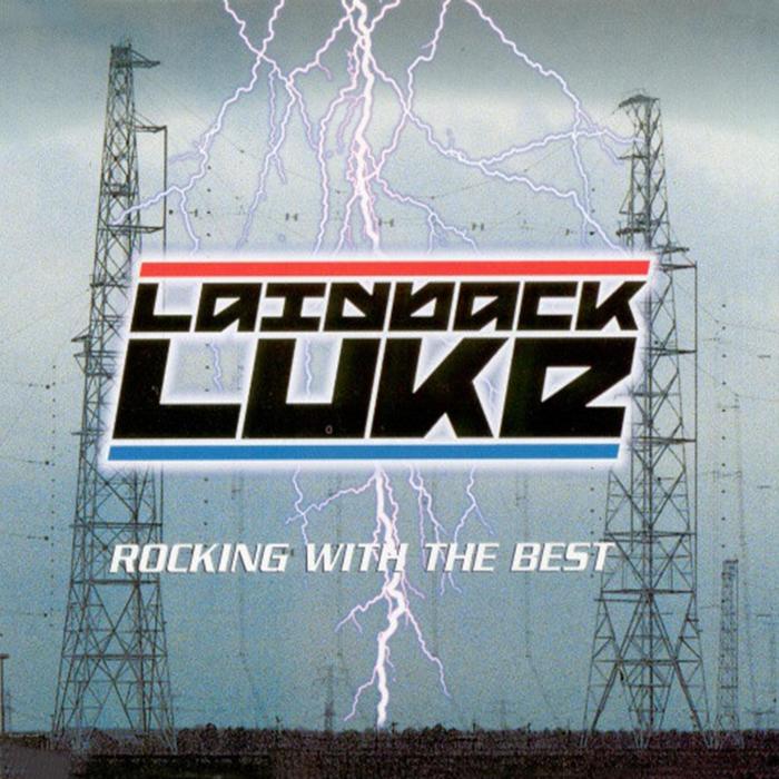 LAIDBACK LUKE - Rocking With The Best