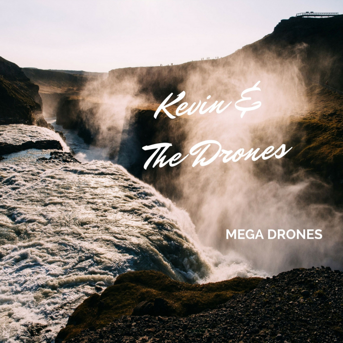 KEVIN & THE DRONES - Mega Drones