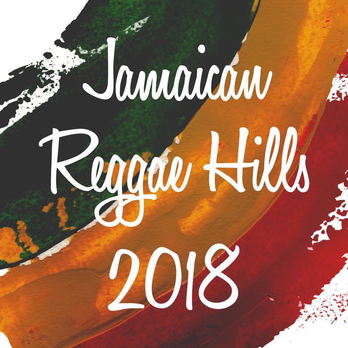 VARIOUS - Jamaican Reggae Hills 2018