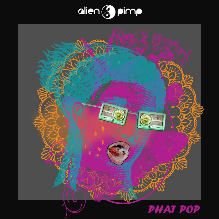 ALIEN PIMP - Phat Pop