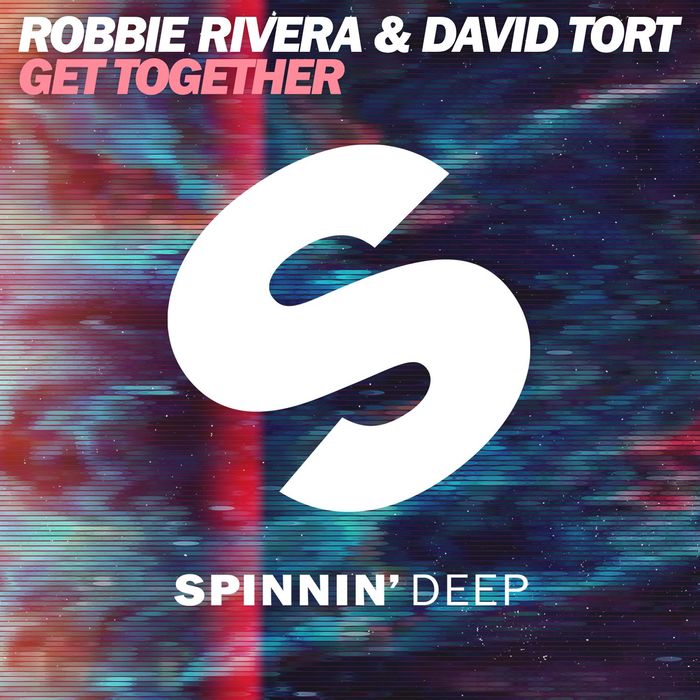 ROBBIE RIVERA/DAVID TORT - Get Together