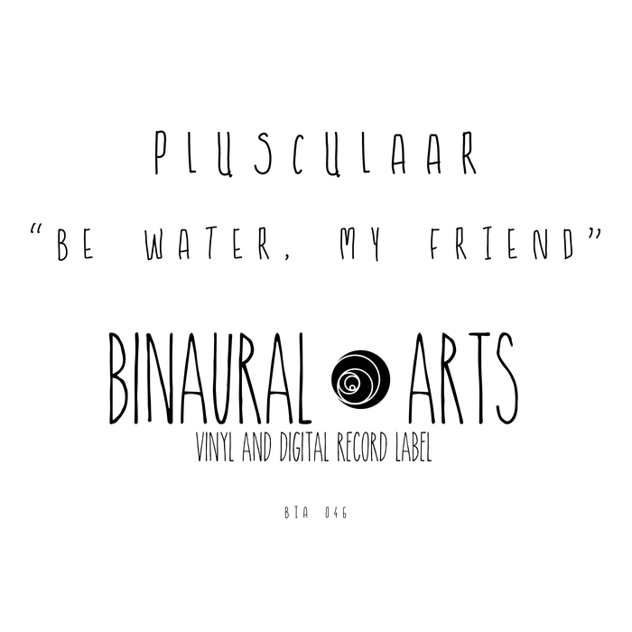 PLUSCULAAR - Be Water, My Friend