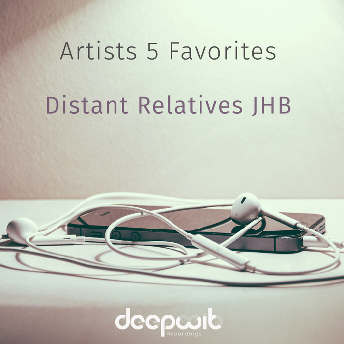 DISTANT RELATIVES JHB/E.M.M.E/MESAKE/INDRE JU/MISS DISK - Artists 5 Favorites: Distant Relatives JHB