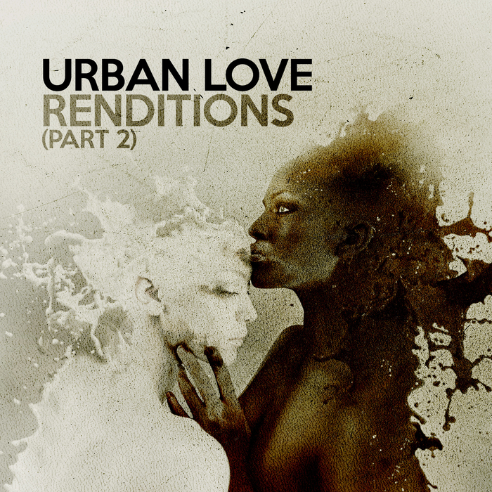 URBAN LOVE - Renditions Part 2