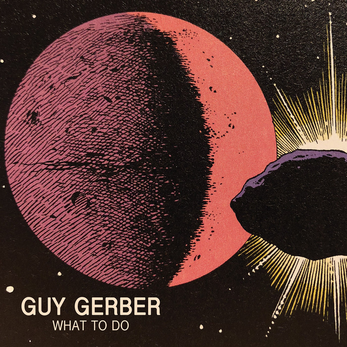 GUY GERBER - What To Do EP