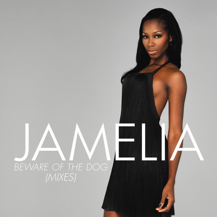 JAMELIA - Beware Of The Dog (Mixes)