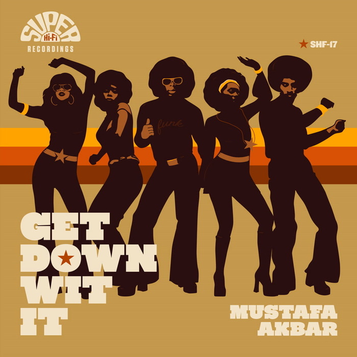 MUSTAFA AKBAR - Get Down Wit It