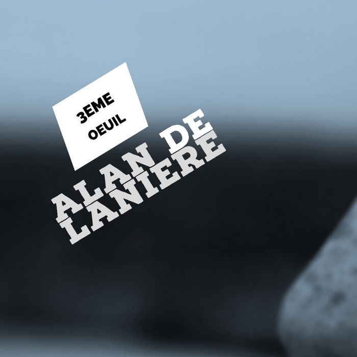 ALAN DE LANIERE - 3eme Oeuil