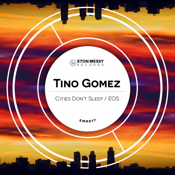 TINO GOMEZ - Cities Don't Sleep