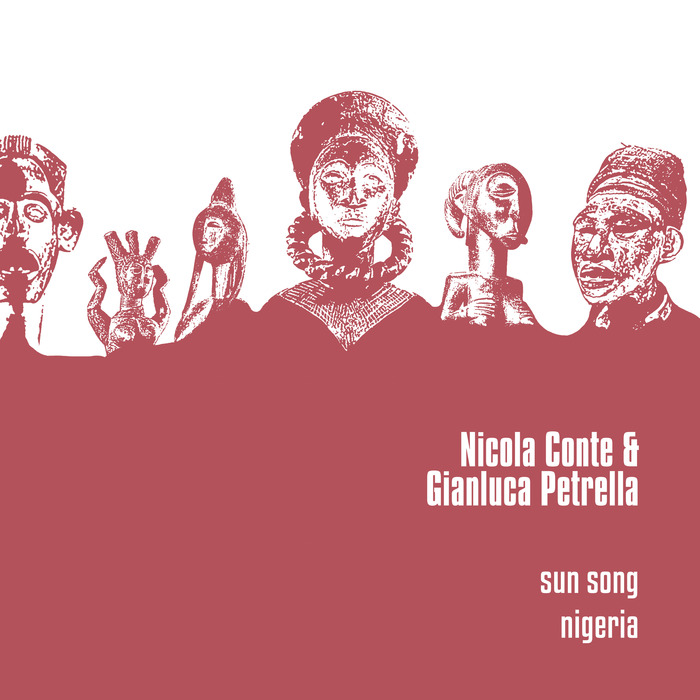 NICOLA CONTE & GIANLUCA PETRELLA - Sun Song/Nigeria