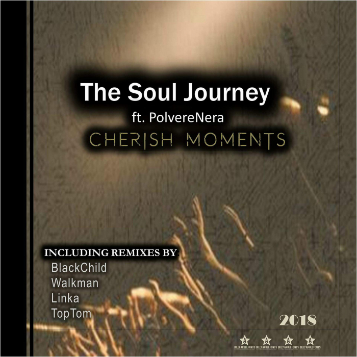 THE SOUL JOURNEY feat POLVERENERA - Cherish Moments (Remixes)