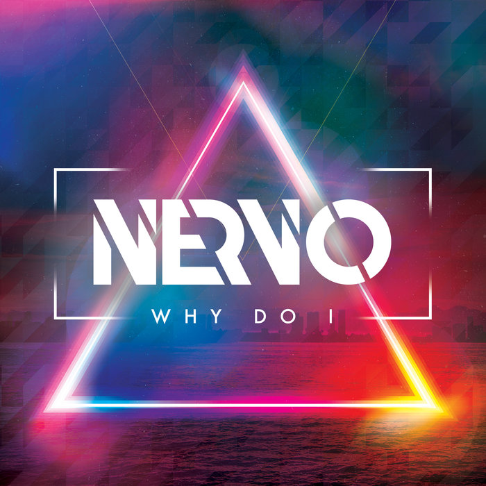 NERVO feat LUX (US) - Why Do I