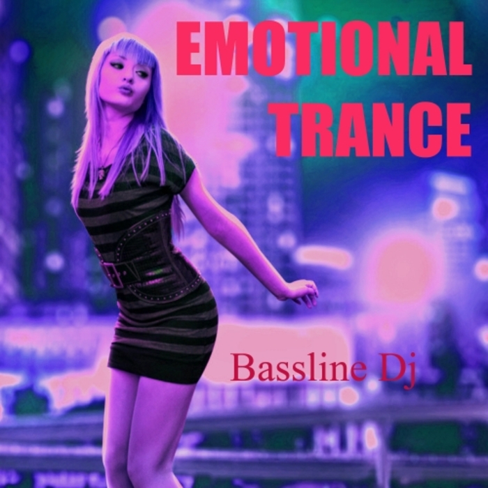 Emotional Trance by Bassline DJ on MP3, WAV, FLAC, AIFF & ALAC at Juno