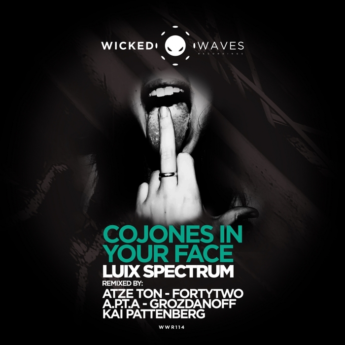 LUIX SPECTRUM - Cojones In Your Face (Remixes)