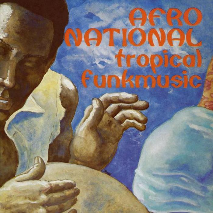 AFRO NATIONAL - Tropical Funkmusic