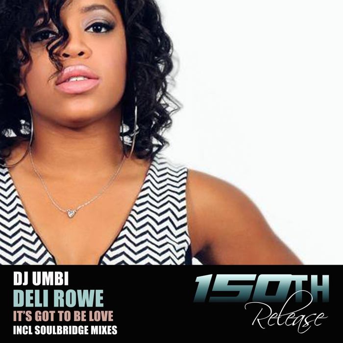 DJ UMBI feat DELI ROWE - It's Got To Be Love