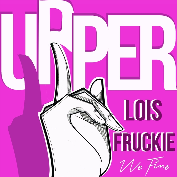 LOIS & FRUCKIE - Upper