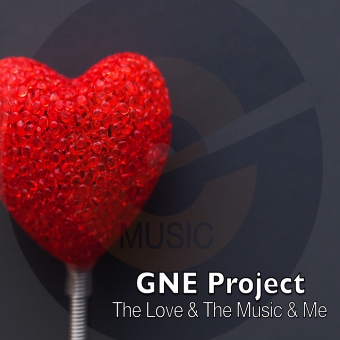 GNE PROJECT - The Love & The Music & Me