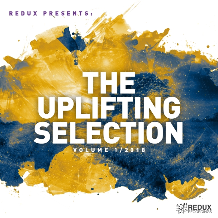 VARIOUS - Redux Presents : The Uplifting Selection Vol 1: 2018