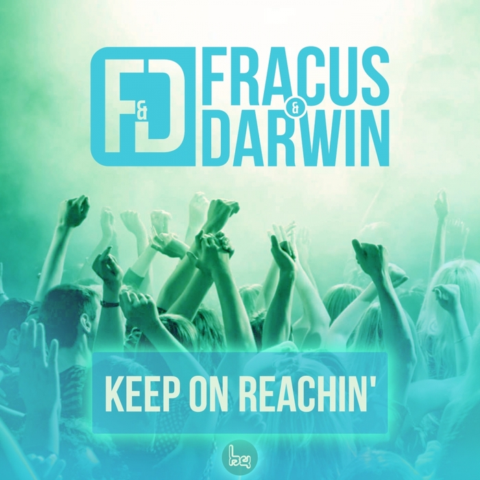 FRACUS & DARWIN - Keep On Reachin'