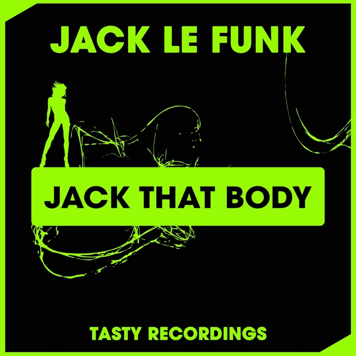 JACK LE FUNK - Jack That Body