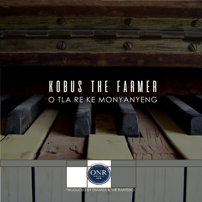 KOBUS THE FARMER - O Tlare Ke Monyanyeng