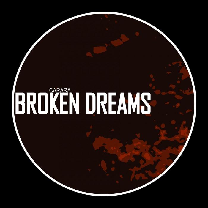 CARARA - Broken Dreams