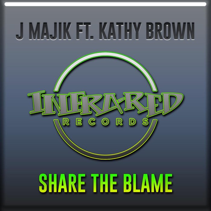 Share The Blame (feat Kathy Brown) by J Majik on MP3, WAV, FLAC, AIFF & ALAC at Juno Download