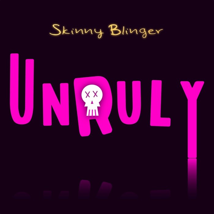 SKINNY BLINGER - Unruly