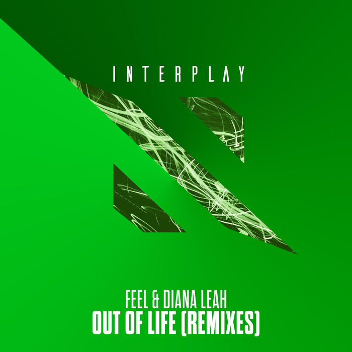 FEEL/DIANA LEAH - Out Of Life (Remixes)