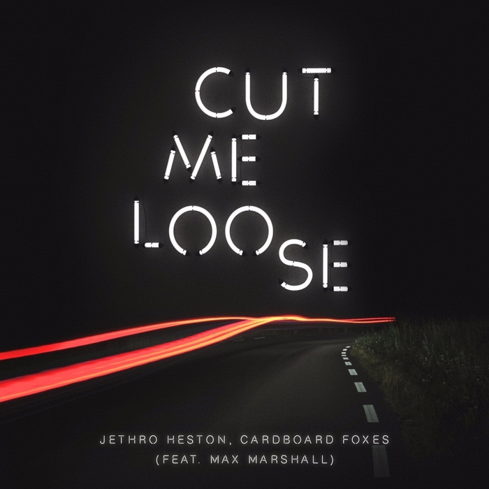 Cut Me Loose by Jethro Heston/Cardboard Foxes feat Max Marshall on MP3