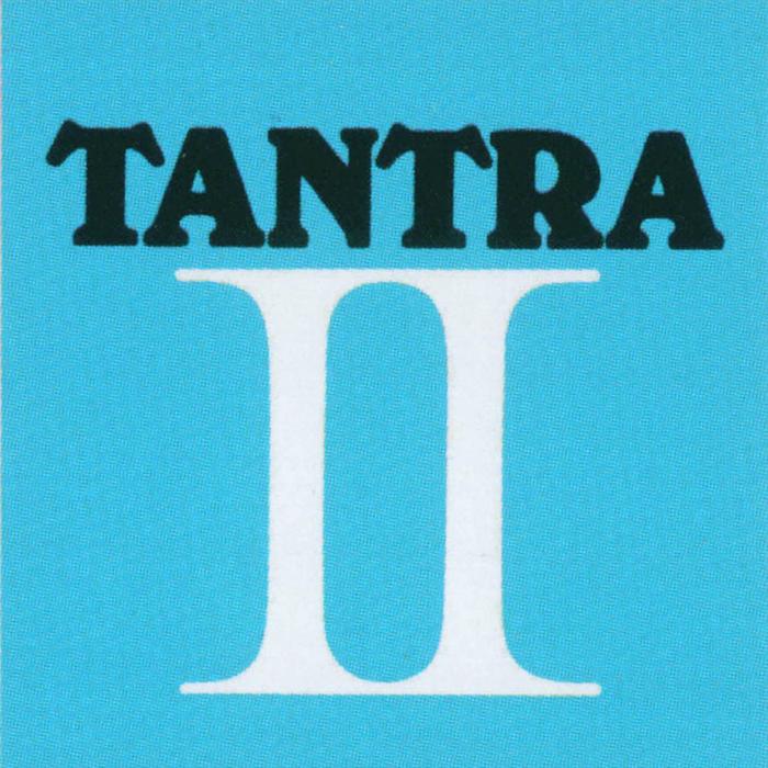 TANTRA - Tantra II