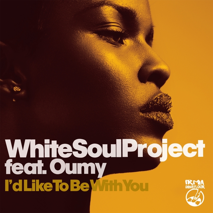 WHITE SOUL PROJECT feat OUMY - I'd Like To Be With You