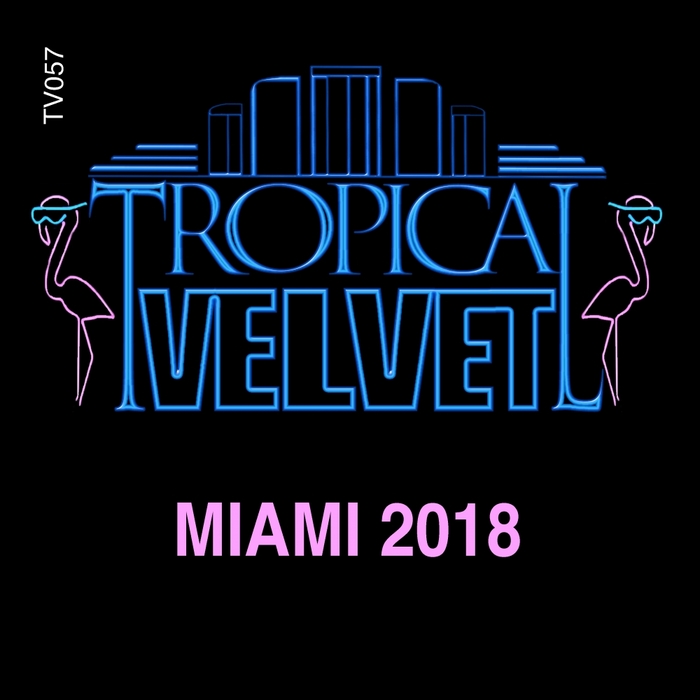 VARIOUS - Tropical Velvet Miami 2018