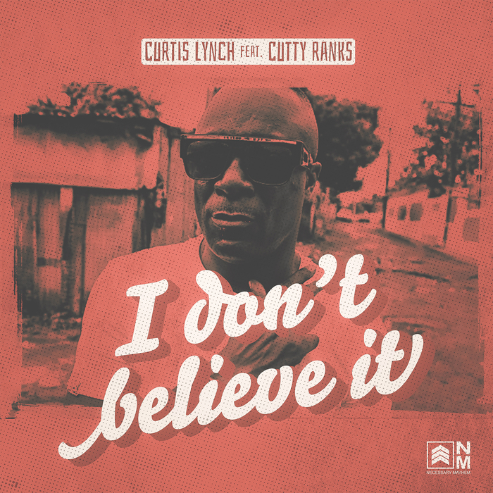 CURTIS LYNCH & CUTTY RANKS - I Don't Believe It