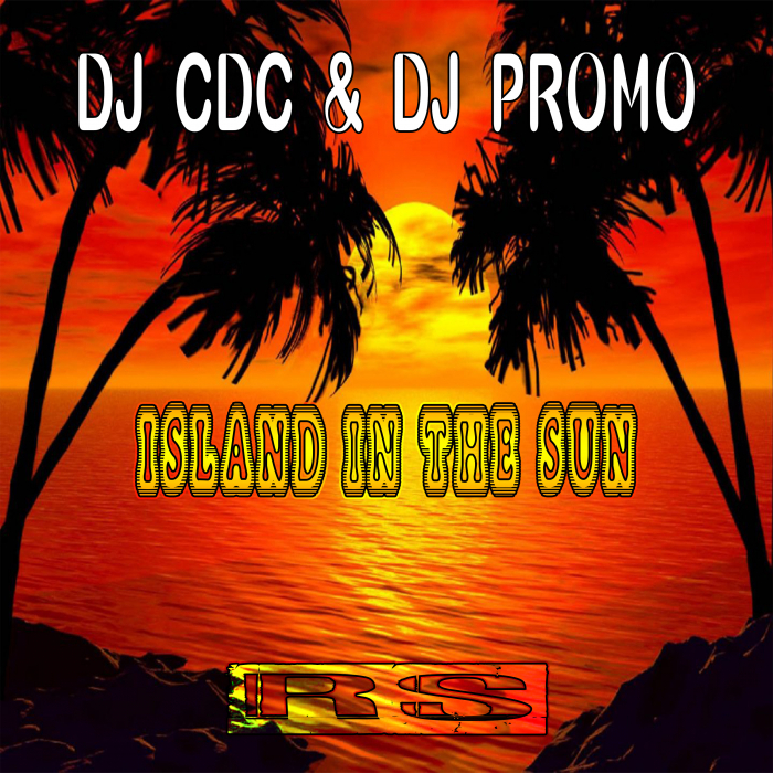 DJ CDC/DJ PROMO - Island In The Sun