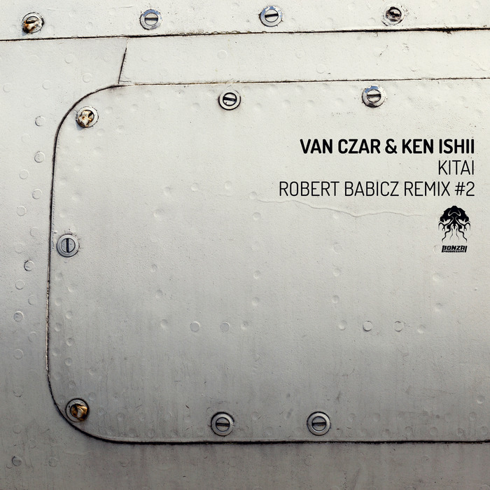 VAN CZAR & KEN ISHII - Kitai: Robert Babicz Remix #2