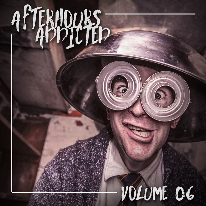 VARIOUS - Afterhours Addicted Vol 06