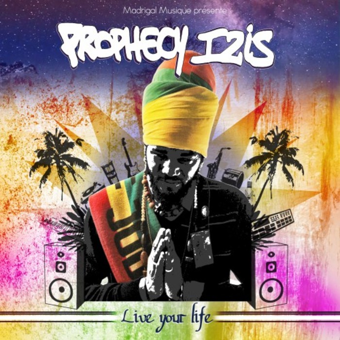 FOODJ MADRIGAL presents PROPHECY IZIS - Live Your Life