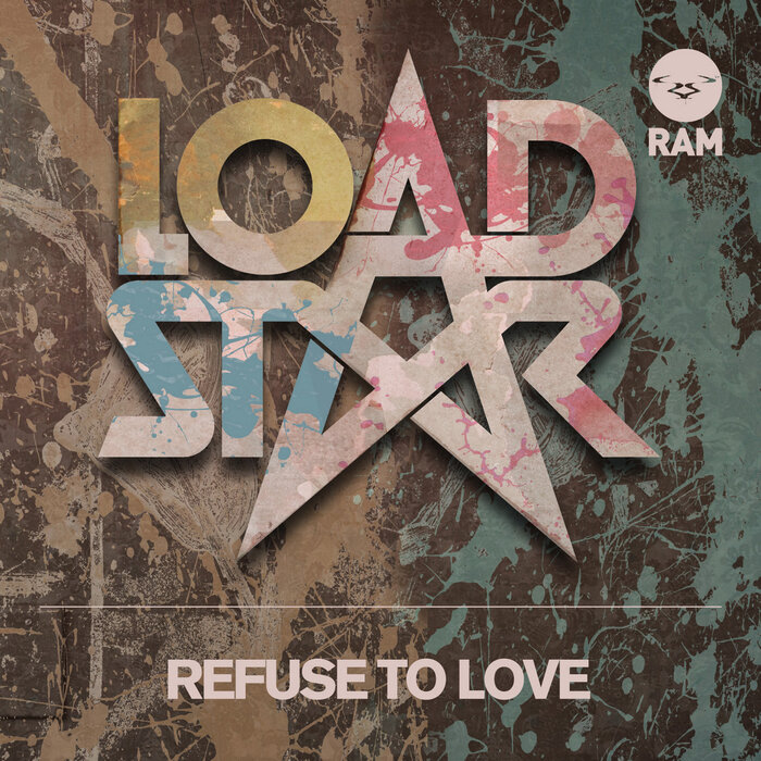 LOADSTAR - Refuse To Love