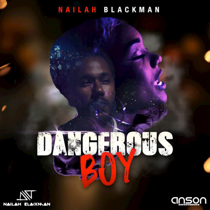 NAILAH BLACKMAN - Dangerous Boy