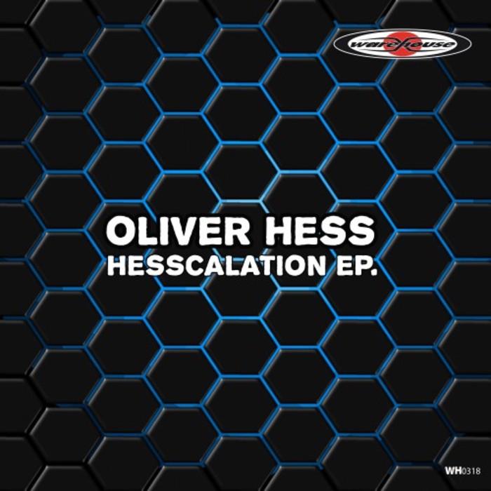 OLIVER HESS - Hesscalation EP