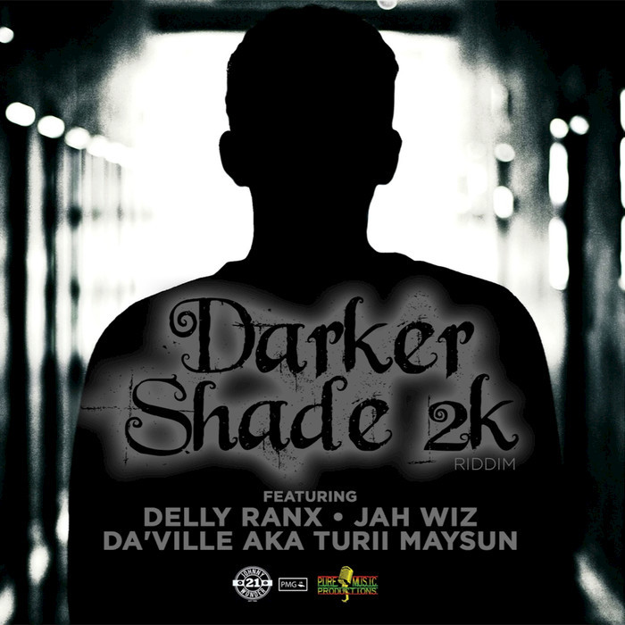 DA'VILLE aka TURII MAYSUN/JAH WIZ/DELLY RANX - Darker Shade 2k Riddim