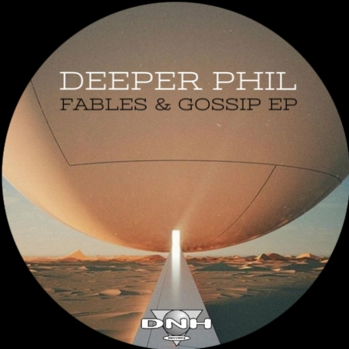 DEEPER PHIL - Fables & Gossip EP