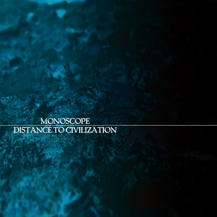 MONOSCOPE - Distance To Civilization